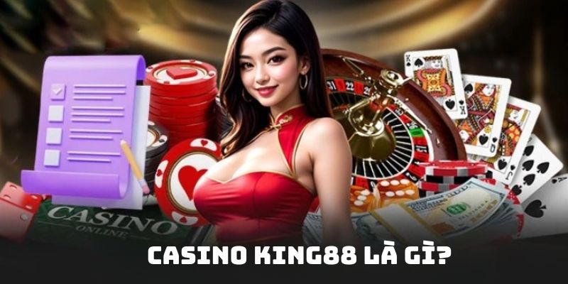 Khái niệm loại hình casino King88 nhà cái